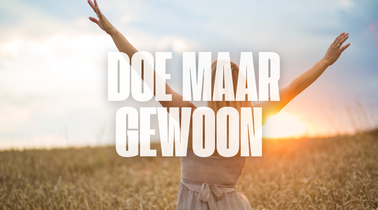 Mengenal Pepatah Doe Maar Gewoon